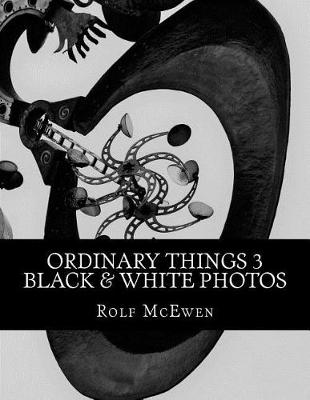 Book cover for Ordinary Things 3 - Black & White Photos