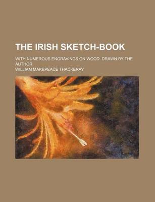 Book cover for The Irish Sketch-Book; With Numerous Engravings on Wood. Drawn by the Author