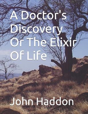Book cover for A Doctor's Discovery Or The Elixir Of Life