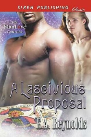 Cover of A Lascivious Proposal (Siren Publishing Classic Manlove)