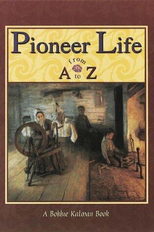 Cover of Pioneer Life from A to Z