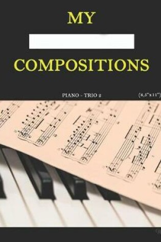 Cover of My Compositions, piano - trio 2, (8,5"x11")