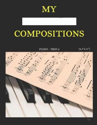 Book cover for My Compositions, piano - trio 2, (8,5"x11")