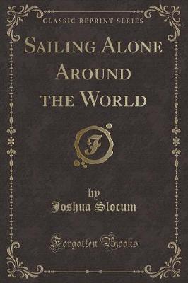 Book cover for Sailing Alone Around the World (Classic Reprint)