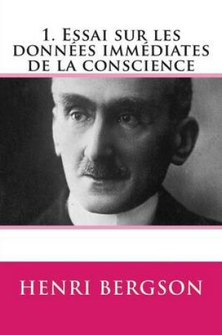 Cover of 1. Essai sur les donnees immediates de la conscience