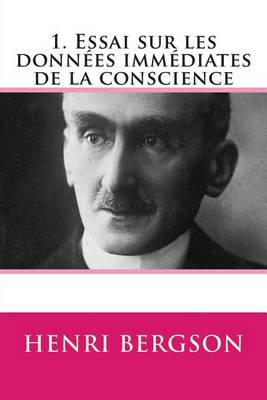 Book cover for 1. Essai sur les donnees immediates de la conscience