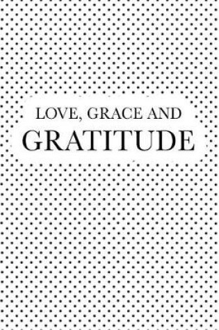 Cover of Love Grace and Gratitude