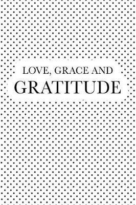 Book cover for Love Grace and Gratitude
