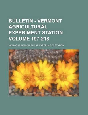 Book cover for Bulletin - Vermont Agricultural Experiment Station Volume 197-218