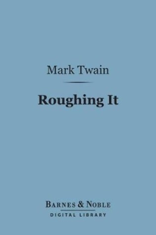 Cover of Roughing It (Barnes & Noble Digital Library)