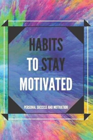 Cover of Habits to Stay Motivated