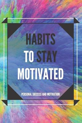 Book cover for Habits to Stay Motivated