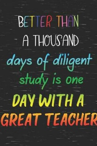 Cover of Better Than A Thousand Days of Diligent Study Is One Day With A Teacher