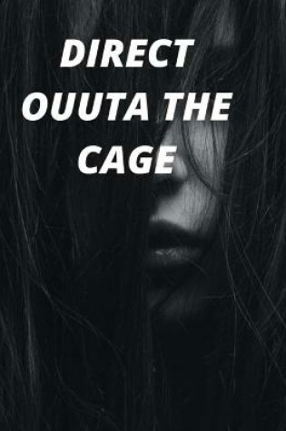 Cover of Direct Outta the Cage