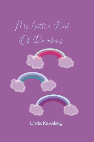 Cover of My Little Book Of Rainbows