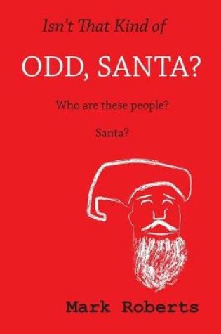 Cover of Isn't That Kind Of Odd, Santa?