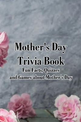 Book cover for Mother's Day Trivia Book