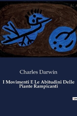 Cover of I Movimenti E Le Abitudini Delle Piante Rampicanti