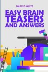 Book cover for Easy Brain Teasers And Answers