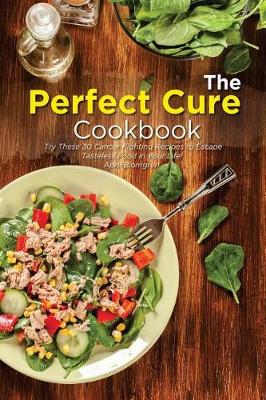 Cover of The Perfect Cure Cookbook
