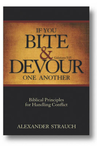 Cover of If You Bite & Devour One Another: Galatians 5:15