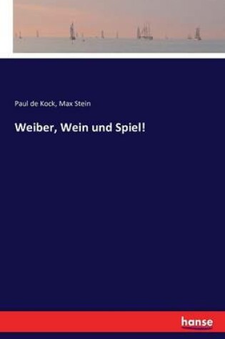 Cover of Weiber, Wein und Spiel!