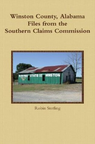 Cover of Winston County, Alabama Files From The Southern Claims Commission