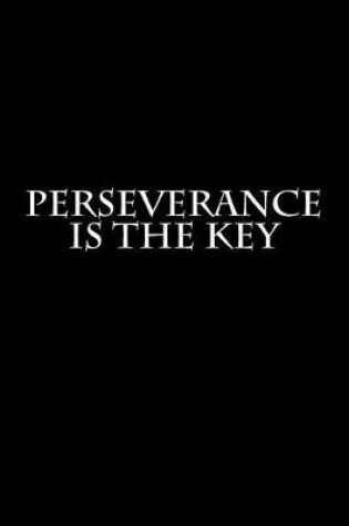 Cover of Perseverance Is The Key