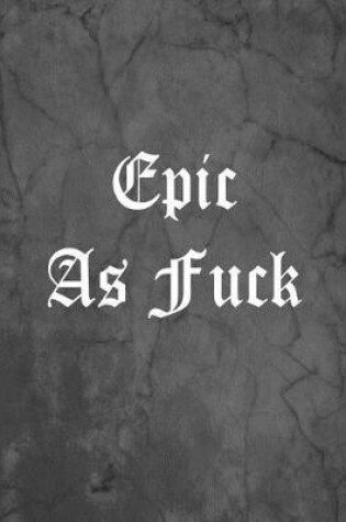 Cover of Epic As Fuck