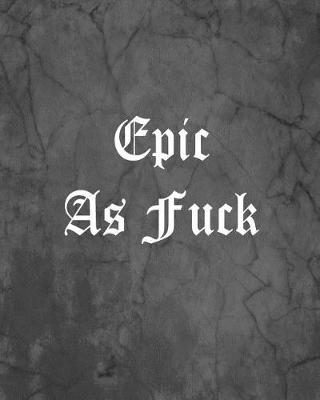 Book cover for Epic As Fuck