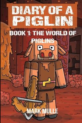 Cover of Diary of a Piglin Book 1