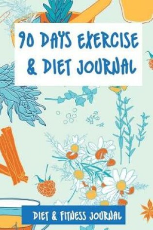 Cover of 90 Days Exercise & Diet Journal
