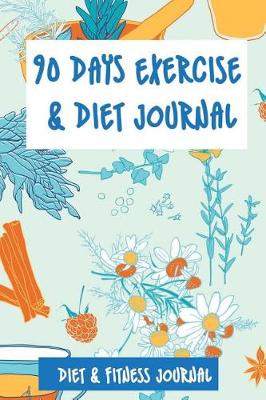Book cover for 90 Days Exercise & Diet Journal