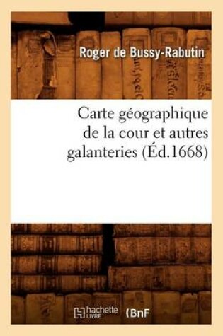 Cover of Carte Geographique de la Cour Et Autres Galanteries (Ed.1668)