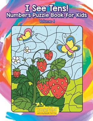 Book cover for I See Tens! Numbers Puzzle Book for Kids - Volume 4