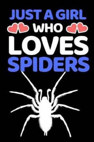Cover of Just A Girl Who Loves Spiders