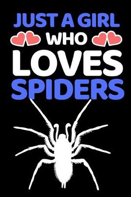 Book cover for Just A Girl Who Loves Spiders