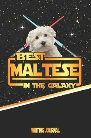 Cover of Best Maltese in the Galaxy Writing Journal