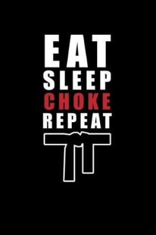 Cover of Eat Sleep Choke Repeat