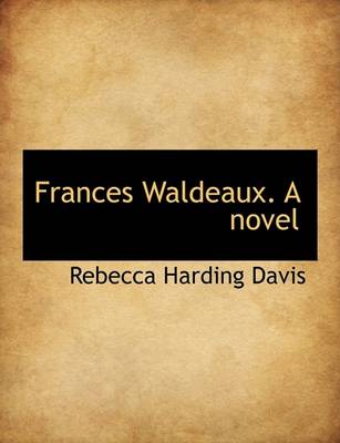 Book cover for Frances Waldeaux. a Novel