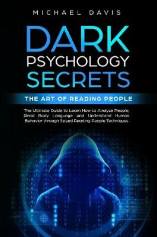 Cover of Dark Psychology Secrets - The Art of Reading People