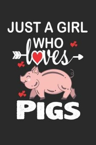 Cover of Just a Girl who Loves Pigs
