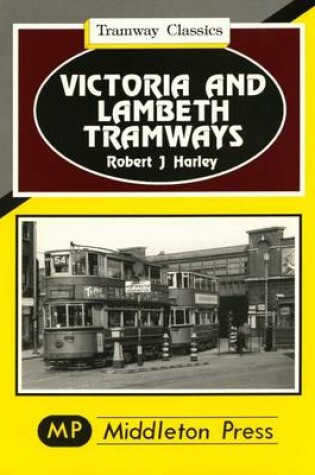 Cover of Victoria and Lambeth Tramways