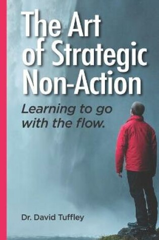 Cover of The Art of Strategic Non-Action