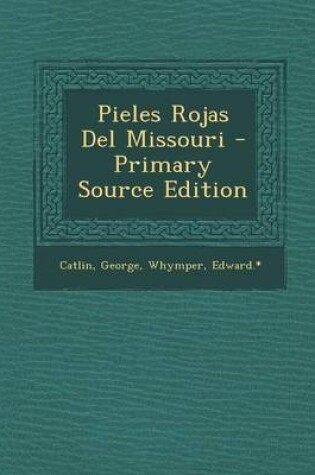 Cover of Pieles Rojas del Missouri - Primary Source Edition