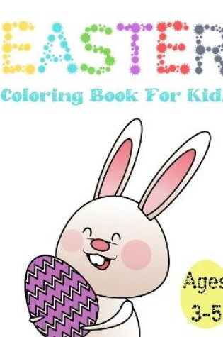 Cover of Easter Coloring Book For Kids Ages 3-5