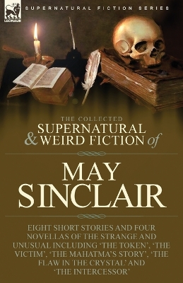 Book cover for The Collected Supernatural and Weird Fiction of May Sinclair