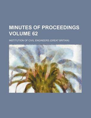 Book cover for Minutes of Proceedings Volume 62