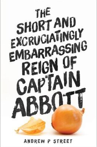 Cover of The Short and Excruciatingly Embarrassing Reign of Captain Abbott