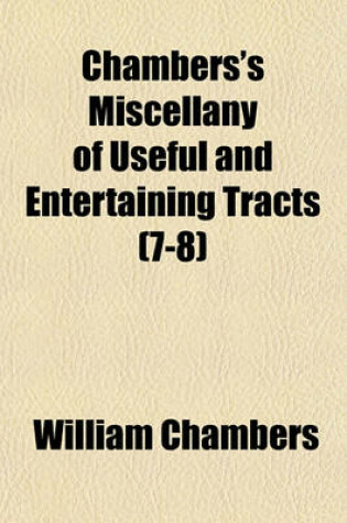 Cover of Chambers's Miscellany of Useful and Entertaining Tracts (7-8)